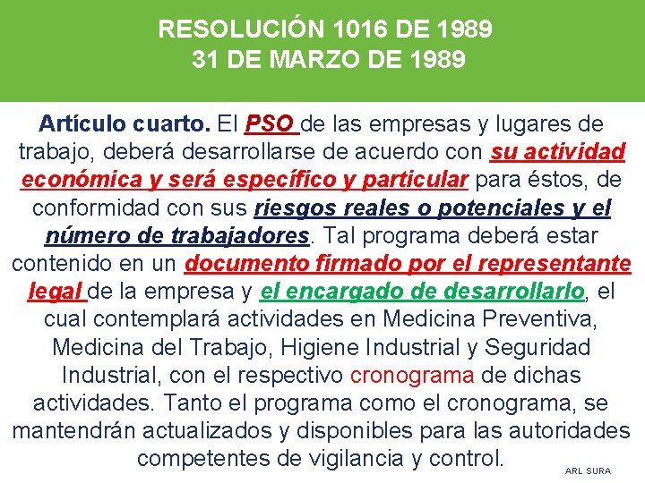 RESOLUCIÓN 1016 DE 1989 31 DE MARZO DE 1989 Artículo cuarto. El PSO de