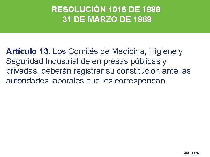 RESOLUCIÓN 1016 DE 1989 31 DE MARZO DE 1989 Artículo 13. Los Comités de