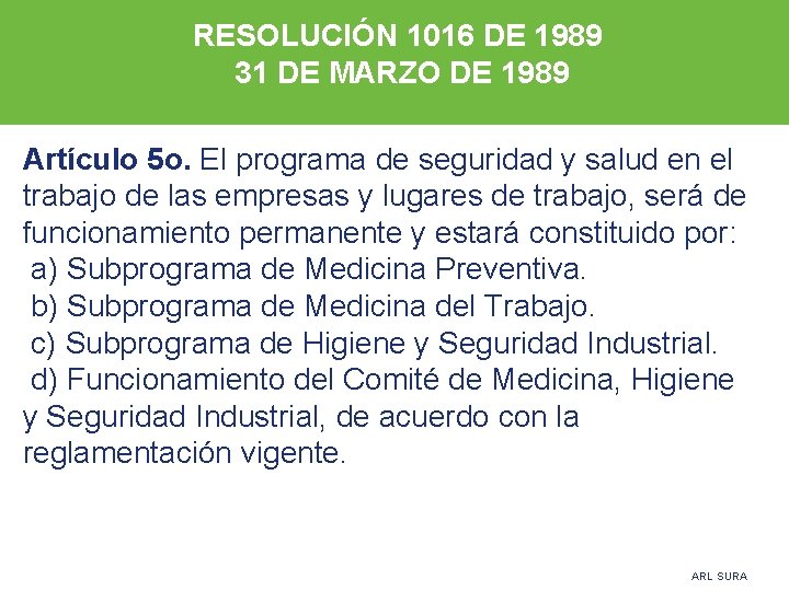 RESOLUCIÓN 1016 DE 1989 31 DE MARZO DE 1989 Artículo 5 o. El programa