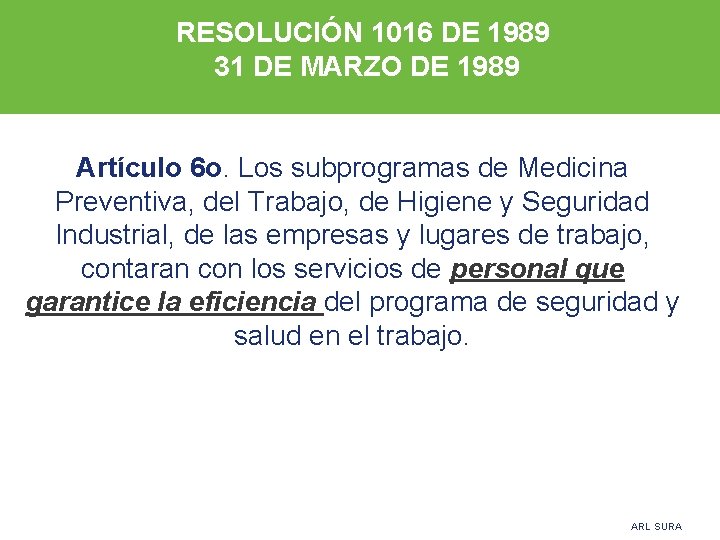 RESOLUCIÓN 1016 DE 1989 31 DE MARZO DE 1989 Artículo 6 o. Los subprogramas