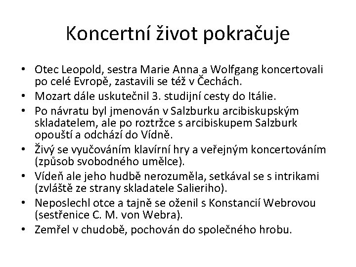 Koncertní život pokračuje • Otec Leopold, sestra Marie Anna a Wolfgang koncertovali po celé