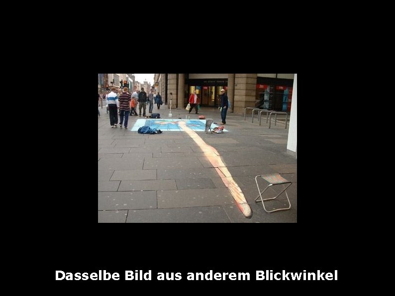 Dasselbe Bild aus anderem Blickwinkel 