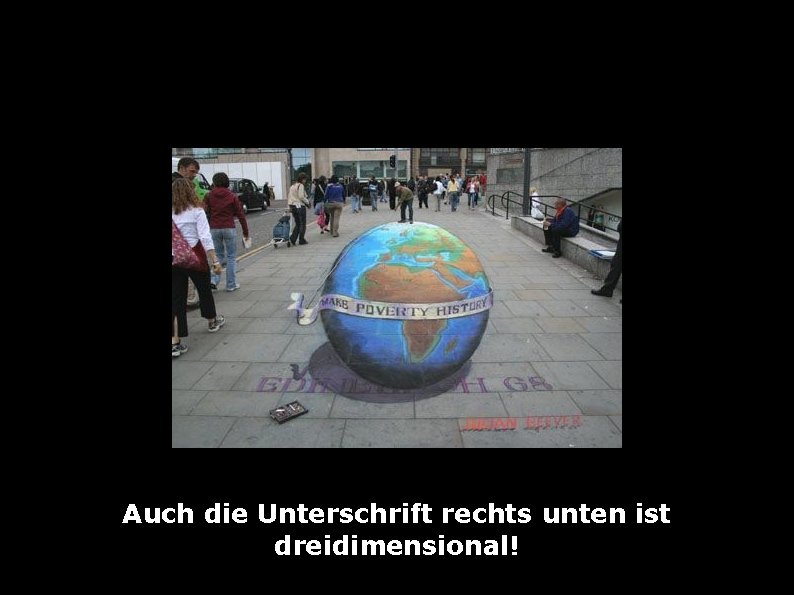 Auch die Unterschrift rechts unten ist dreidimensional! 