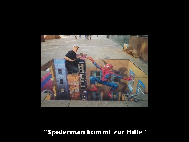 “Spiderman kommt zur Hilfe” 