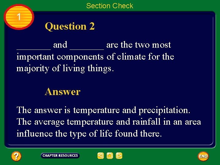 Section Check 1 Question 2 _______ and _______ are the two most important components