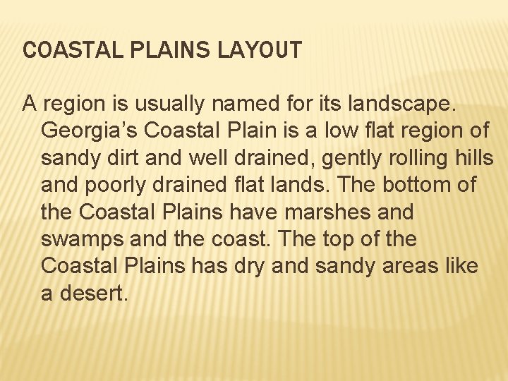 COASTAL PLAINS LAYOUT A region is usually named for its landscape. Georgia’s Coastal Plain