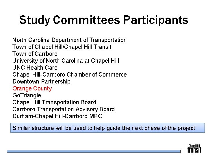 Study Committees Participants North Carolina Department of Transportation Town of Chapel Hill/Chapel Hill Transit