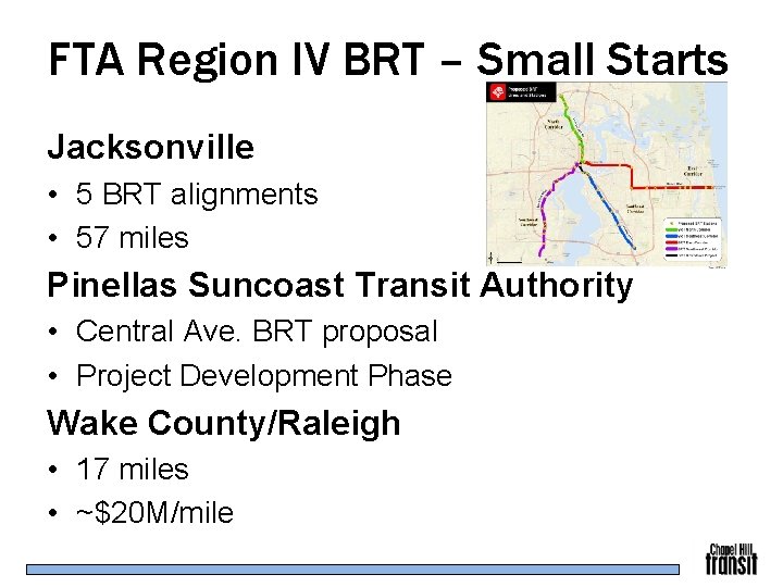 FTA Region IV BRT – Small Starts Jacksonville • 5 BRT alignments • 57