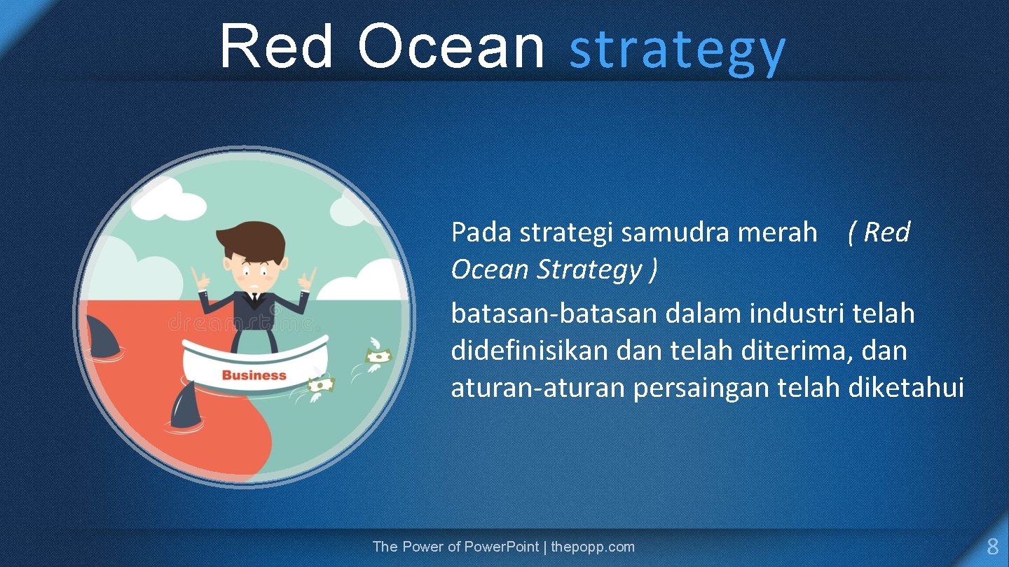 Red Ocean strategy Pada strategi samudra merah ( Red Ocean Strategy ) batasan-batasan dalam