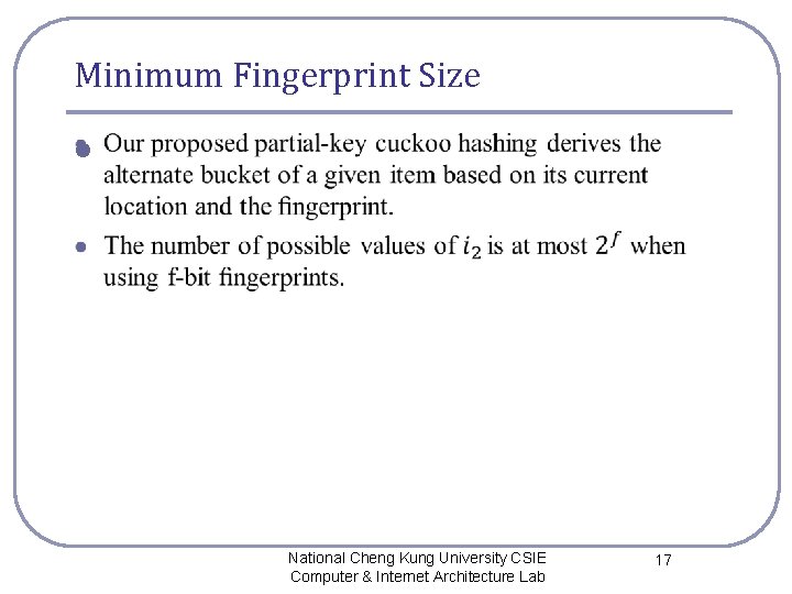 Minimum Fingerprint Size l National Cheng Kung University CSIE Computer & Internet Architecture Lab