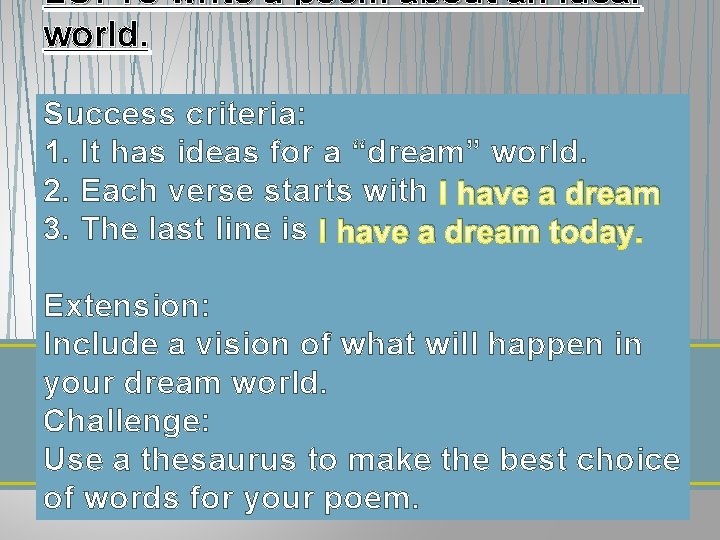 LO: To write a poem about an ideal world. Success criteria: 1. It has