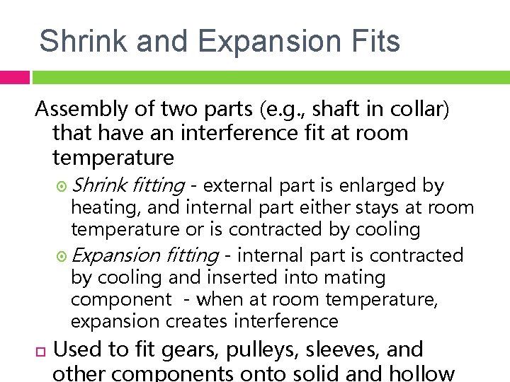 Shrink and Expansion Fits Assembly of two parts (e. g. , shaft in collar)