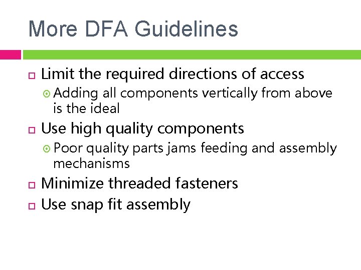 More DFA Guidelines Limit the required directions of access Adding all components vertically from