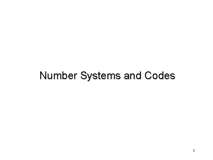Number Systems and Codes 2 