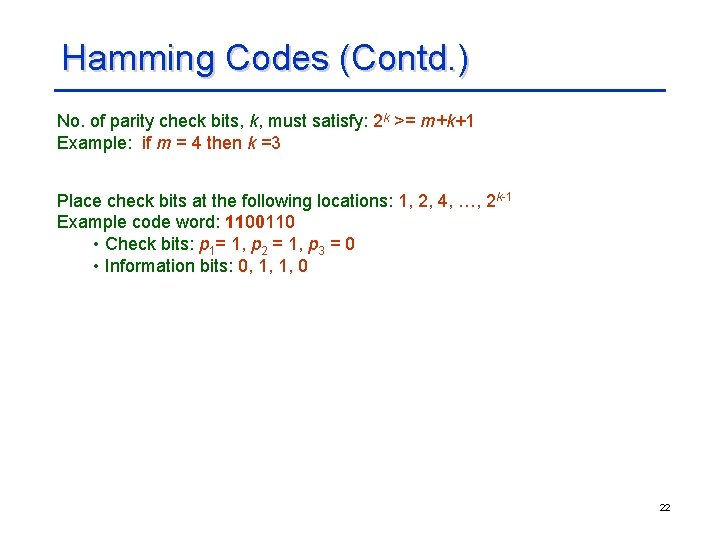 Hamming Codes (Contd. ) No. of parity check bits, k, must satisfy: 2 k