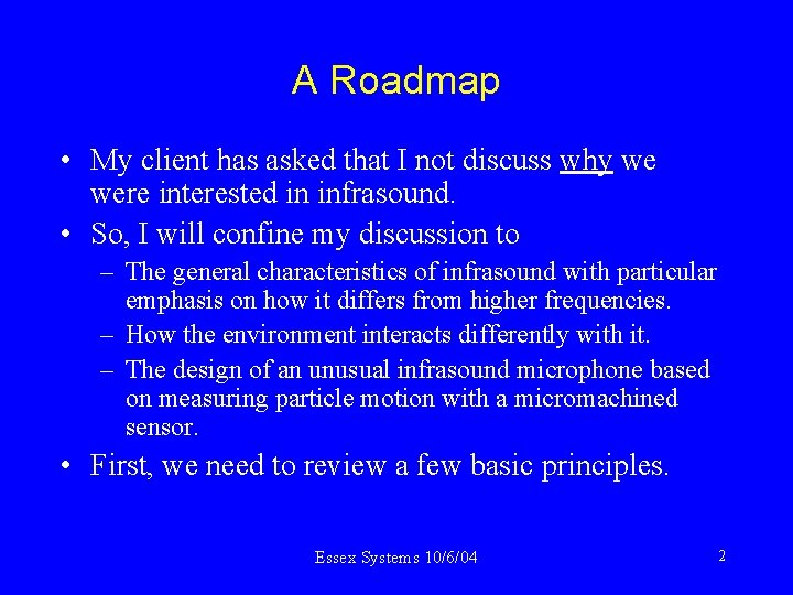 A Roadmap • My client has asked that I not discuss why we were