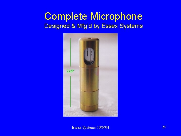 Complete Microphone Designed & Mfg’d by Essex Systems 10/6/04 26 