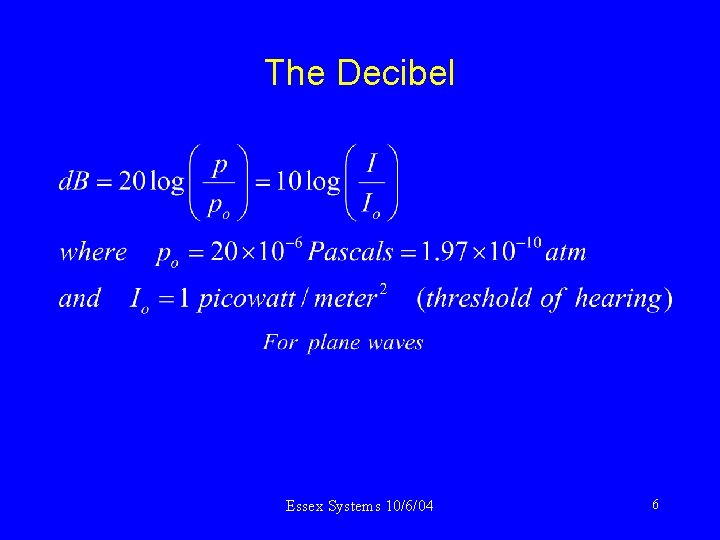 The Decibel Essex Systems 10/6/04 6 