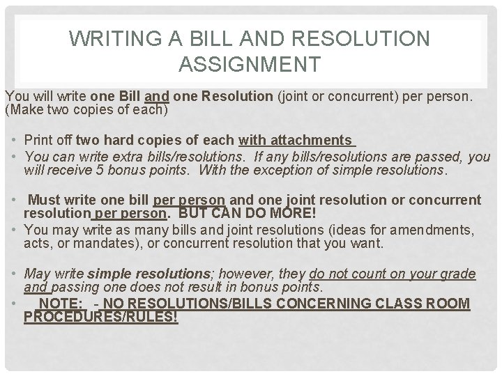 WRITING A BILL AND RESOLUTION ASSIGNMENT You will write one Bill and one Resolution