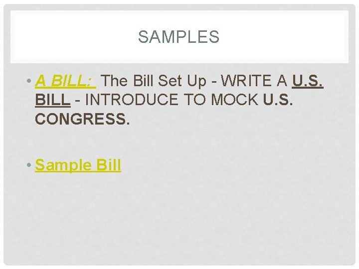 SAMPLES • A BILL: The Bill Set Up - WRITE A U. S. BILL