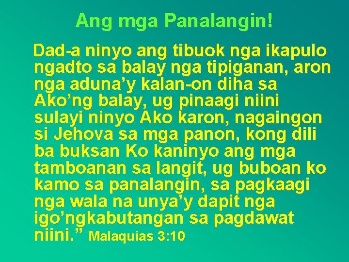 Ang mga Panalangin! Dad-a ninyo ang tibuok nga ikapulo ngadto sa balay nga tipiganan,