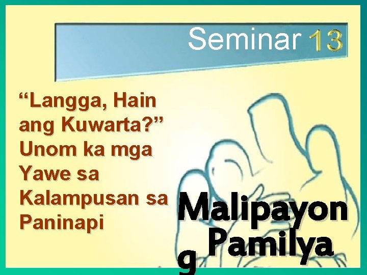 Seminar “Langga, Hain ang Kuwarta? ” Unom ka mga Yawe sa Kalampusan sa Paninapi