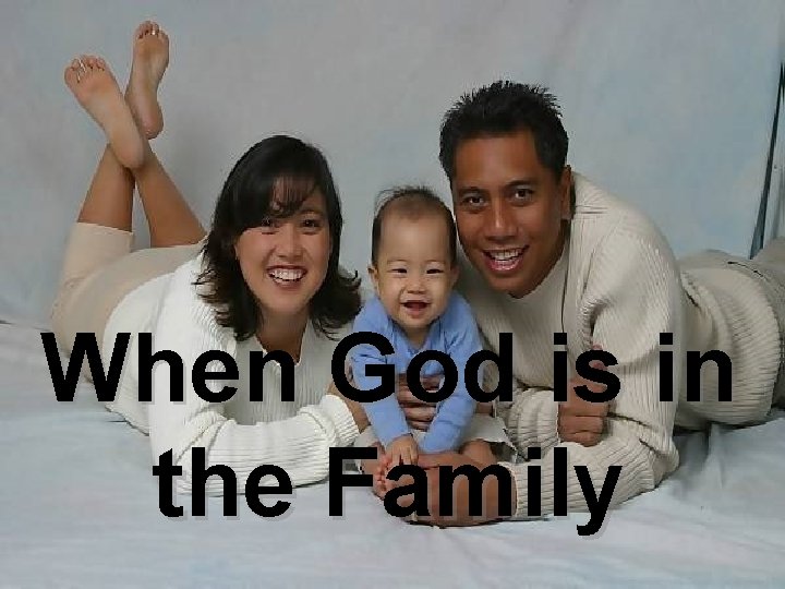 When God is in the Family 