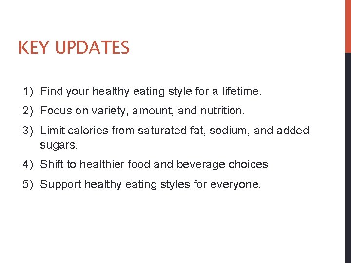 KEY UPDATES 1) Find your healthy eating style for a lifetime. 2) Focus on