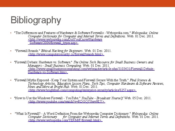 Bibliography • "The Differences and Features of Hardware & Software Firewalls - Webopedia. com.