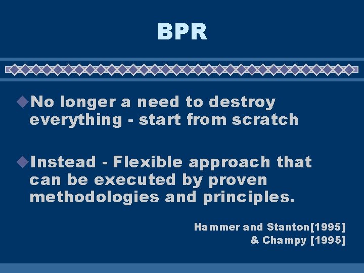 BPR u. No longer a need to destroy everything - start from scratch u.