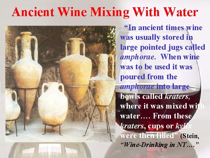 Ancient Wine Mixing With Water • “In ancient times wine was usually stored in