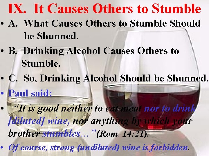IX. It Causes Others to Stumble • A. What Causes Others to Stumble Should