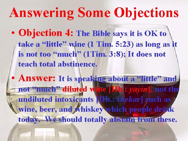 Answering Some Objections • Objection 4: The Bible says it is OK to take