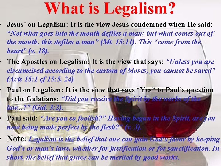 What is Legalism? • Jesus’ on Legalism: It is the view Jesus condemned when