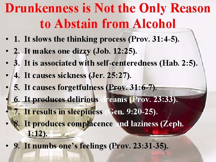 Drunkenness is Not the Only Reason to Abstain from Alcohol • • 1. 2.