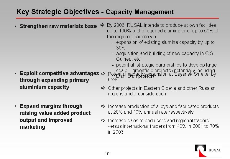 Key Strategic Objectives - Capacity Management • Strengthen raw materials base ð By 2006,