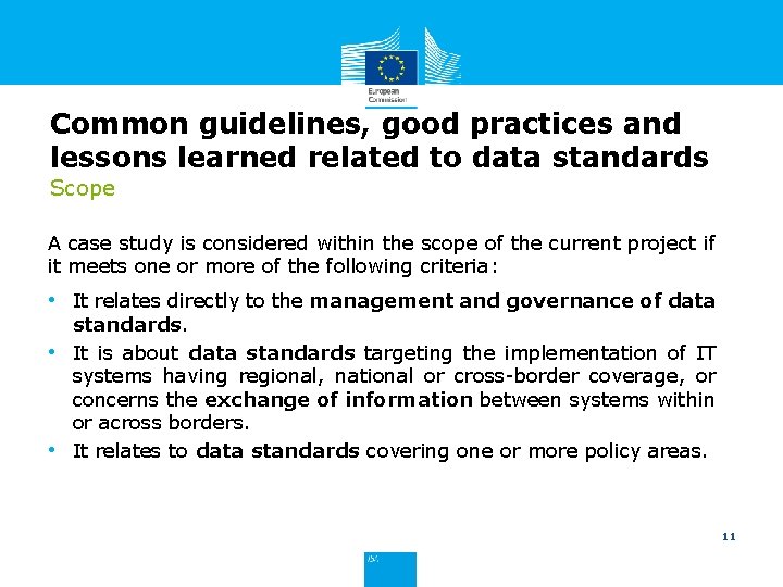 Common guidelines, good practices and lessons learned related to data standards Scope A case