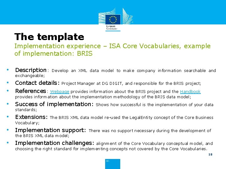 The template Implementation experience – ISA Core Vocabularies, example of implementation: BRIS • Description: