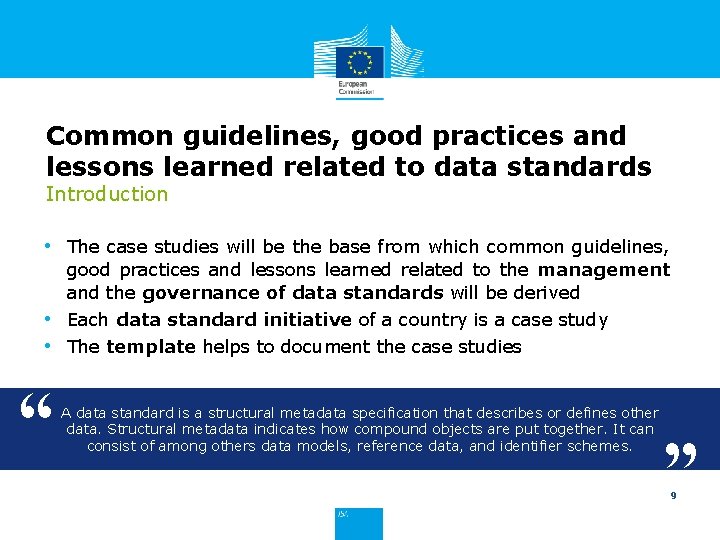 Common guidelines, good practices and lessons learned related to data standards Introduction • The