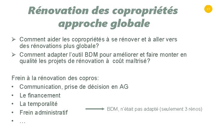 Rénovation des copropriétés approche globale Ø Comment aider les copropriétés à se rénover et