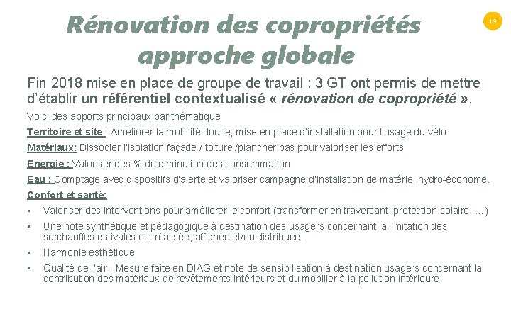 Rénovation des copropriétés approche globale 19 Fin 2018 mise en place de groupe de