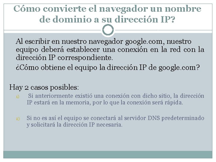 Cómo convierte el navegador un nombre de dominio a su dirección IP? Al escribir