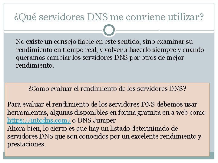 ¿Qué servidores DNS me conviene utilizar? No existe un consejo fiable en este sentido,
