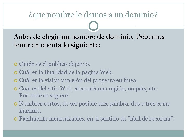 ¿que nombre le damos a un dominio? Antes de elegir un nombre de dominio,