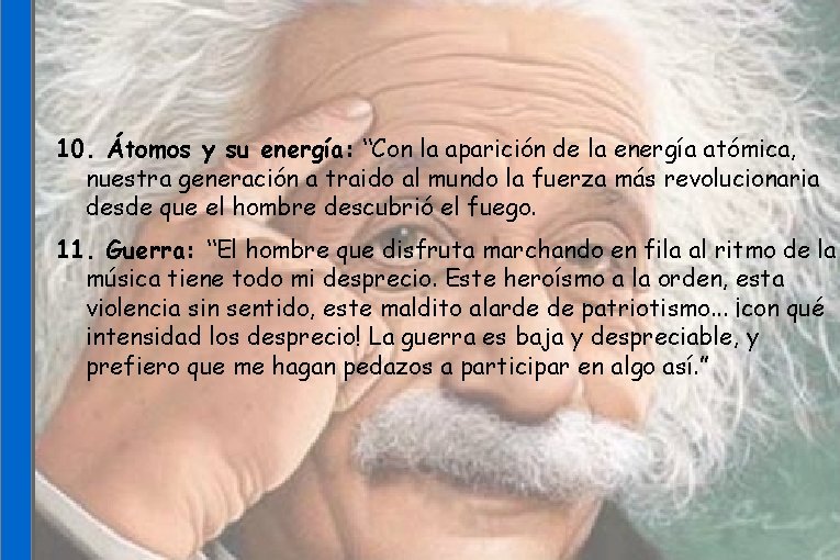 10. Átomos y su energía: “Con la aparición de la energía atómica, nuestra generación