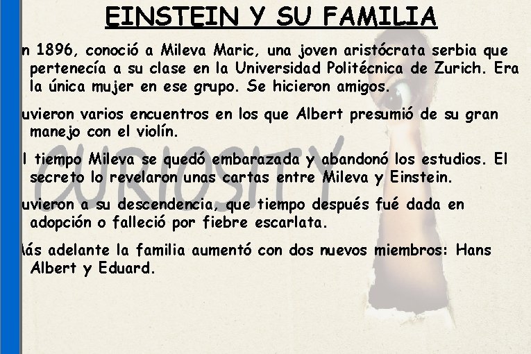 EINSTEIN Y SU FAMILIA En 1896, conoció a Mileva Maric, una joven aristócrata serbia