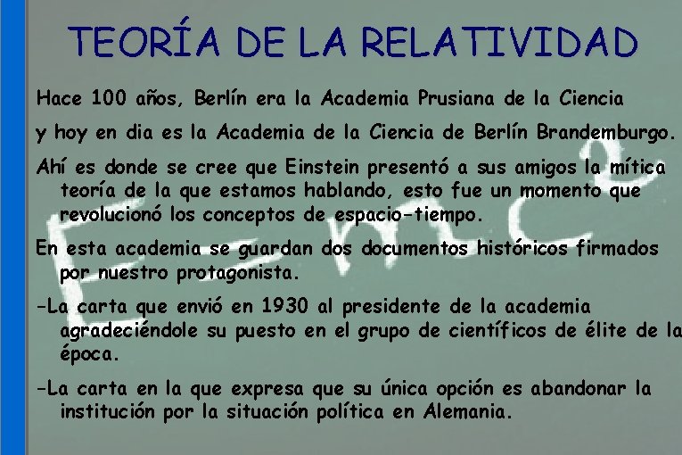 TEORÍA DE LA RELATIVIDAD Hace 100 años, Berlín era la Academia Prusiana de la