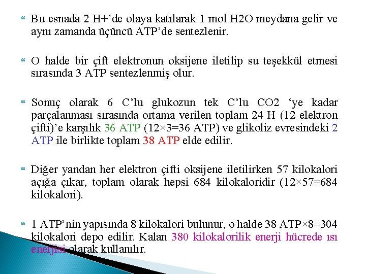  Bu esnada 2 H+’de olaya katılarak 1 mol H 2 O meydana gelir