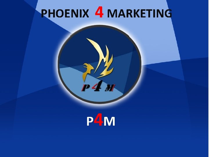 PHOENIX 4 MARKETING P 4 M 