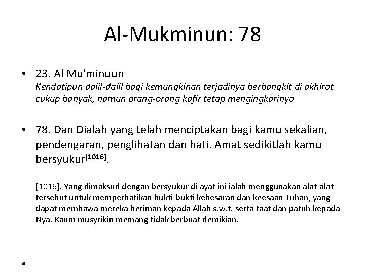 Al-Mukminun: 78 • 23. Al Mu'minuun Kendatipun dalil-dalil bagi kemungkinan terjadinya berbangkit di akhirat